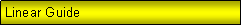 Text Box: Linear Guide