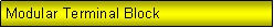 Text Box: Modular Terminal Block
