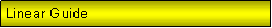 Text Box: Linear Guide