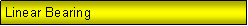 Text Box: Linear Bearing